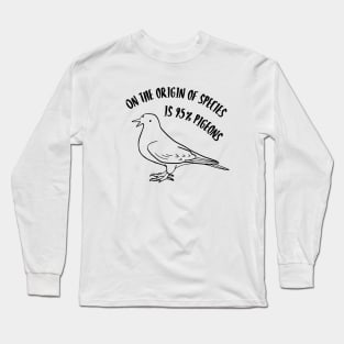 On the origin of species is 95% pigeons Long Sleeve T-Shirt